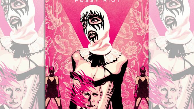 Artists Pussy Riot and Shepard Fairey Team Up to Raise Money for Ukraine Through NFT Collection