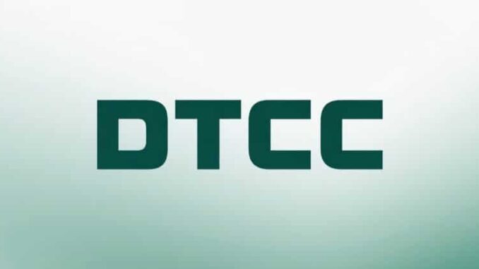 DTCC to run first live tokenized asset trades in July, eyes October rollout